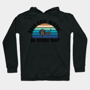 does your wiener do tricks too? Hoodie